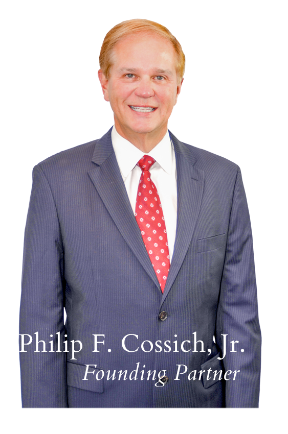 Philip F. Cossich, Jr. Founding Partner
